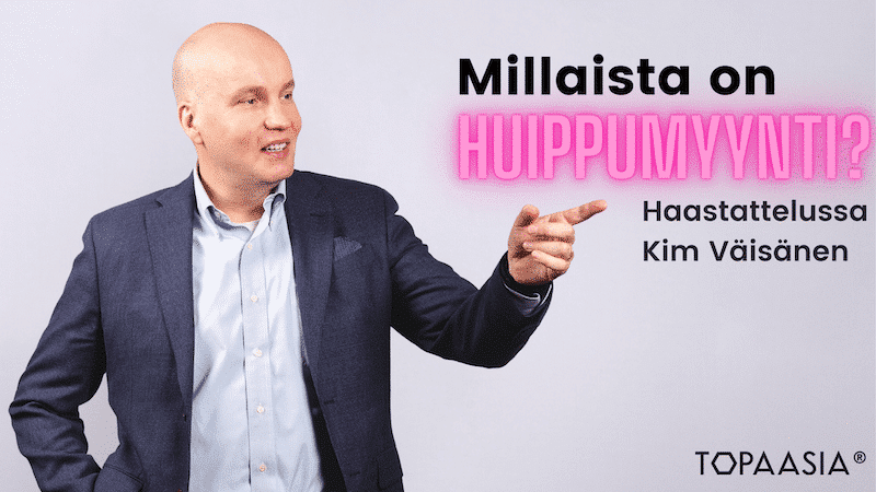 Kim Väisänen, millaista on huippumyynti?