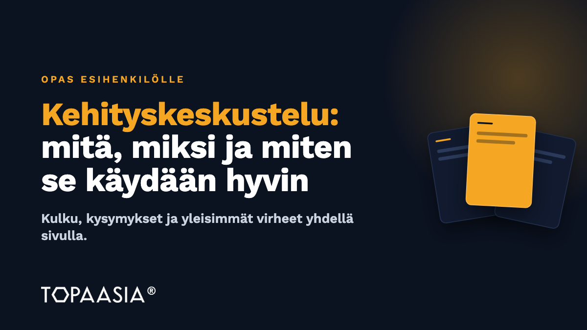 Kehityskeskustelu: mitä se on, miksi se kannattaa ja miten se käydään hyvin